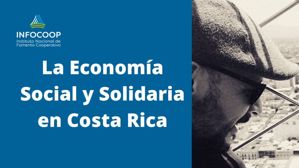Óscar Segura La Economía Social Solidaria en Costa Rica