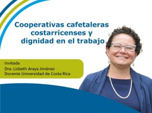 Webinar Cooperativas cafetaleras costarricenses y dignidad en el trabajo